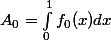 A_0=\int_0^1f_0(x)dx